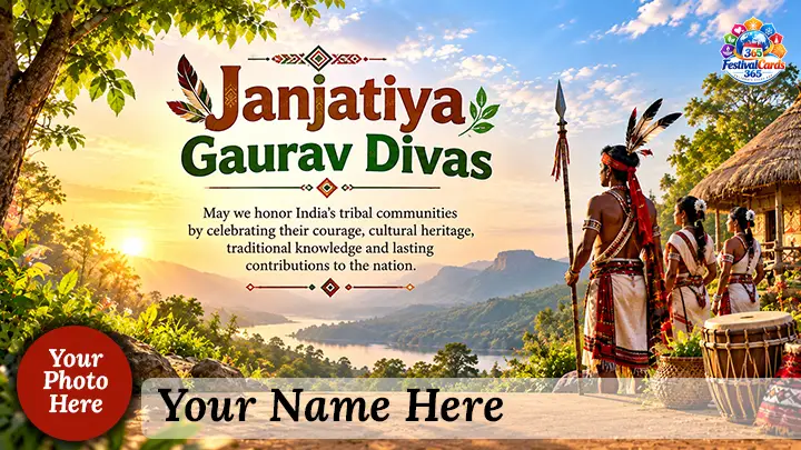 Janjatiya Gaurav Divas card with tribal community members, a mountain landscape, name and round photo